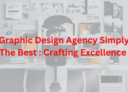 Graphic Design Agency Simply The Best